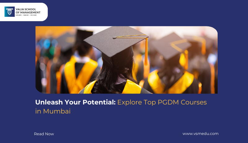 Unleash Your Potential: Explore Top PGDM Courses in Mumbai