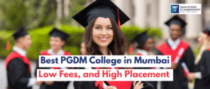 Best PGDM College in Mumbai | top pgdm colleges in mumbai with low fees