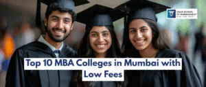 Top 10 MBA Colleges in Mumbai with Low Fees