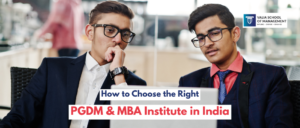 How to Choose the Right PGDM & MBA Institute in India